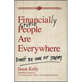 Financially Stupid People Are Everywhere: Don't Be One of Them - Hardcover