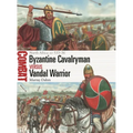 Byzantine Cavalryman Vs Vandal Warrior: North Africa AD 533-36 - Paperback