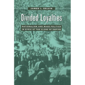 Divided Loyalties: Nationalism & Mass Politics in Syria - Paperback