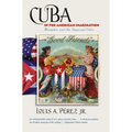 Cuba in the American Imagination: Metaphor and the Imperial Ethos - Paperback