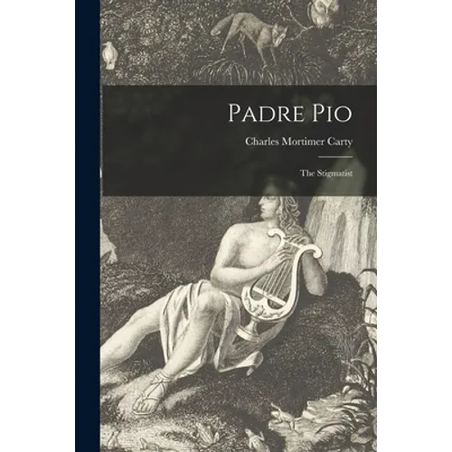 Padre Pio: the Stigmatist - Paperback
