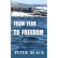 From Fear To Freedom - Paperback