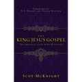 The King Jesus Gospel: The Original Good News Revisited - Paperback