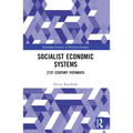 Socialist Economic Systems: 21st Century Pathways - Paperback