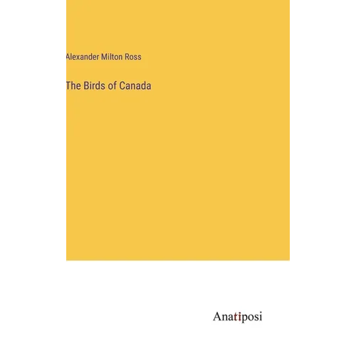 The Birds of Canada - Hardcover