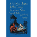A Few More Chapters of Alice Through the Looking Glass: A colour facsimile edition - Paperback