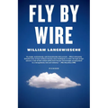 Fly by Wire: The Geese, the Glide, the Miracle on the Hudson - Paperback