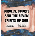 Scrolls, courts and the seven spirits of God - Hardcover
