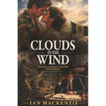 Clouds In The Wind: A passionately told story of danger, love and tragdey - Paperback