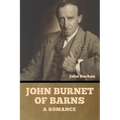John Burnet of Barns: A Romance - Paperback