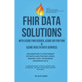 Fhir Data Solutions With Azure Fhir Server, Azure Api For Fhir & Azure Health Data Services - Paperback