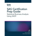 SAS Certification Prep Guide: Statistical Business Analysis Using SAS9 - Hardcover