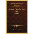 Straight Paths For Your Feet (1885) - Paperback