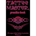 Tattoo Master Practice Book - 50 Unique Tribal Tattoos to Practice: 6 X 9(15.24 X 22.86 CM) Size Pages with 3 Dots Per Inch to Draw Tattoos with Hand- - Paperback
