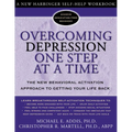 Overcoming Depression One Step at a Time: The New Behavioral Activation Approach to Getting Your Life Back - Paperback