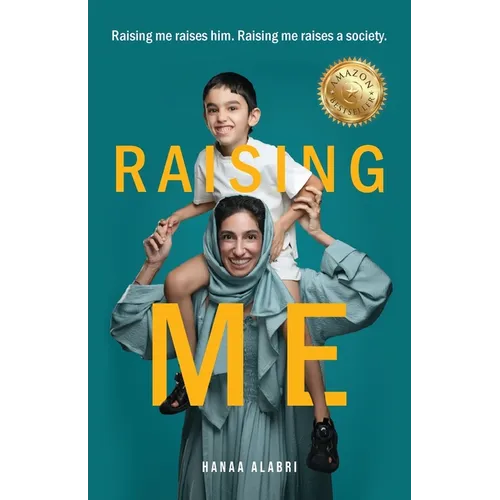 Raising Me: Raising me raises him. Raising me raises a society. - Paperback
