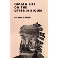 Indian Life on the Upper Missouri: Volume 89 - Paperback