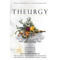 Theurgy: Seven Approaches to Divine Connection - Paperback
