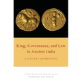 King, Governance, and Law in Ancient India: Kautilya's Arthasastra - Paperback