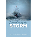 Weathering the Storm: Simple Strategies for Being Peaceful and Prepared - Paperback