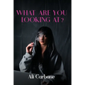 What Are You Looking At? - Hardcover