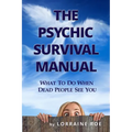 The Psychic Survival Manual: What To Do...When Dead People See You - Paperback