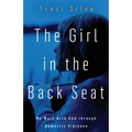 The Girl in the Back Seat: My Walk with God through Domestic Violence - Paperback