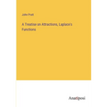A Treatise on Attractions, Laplace's Functions - Paperback