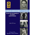 Self-Destruction: The rise, fall, and redemption of U.S. Senator Daniel B. Brewster - Hardcover