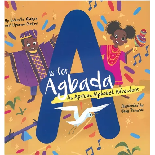 A is for Agbada: An African Alphabet Adventure - Hardcover