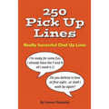 250 Pick Up Lines: Great Collection of Successful Chat Up Lines - Paperback
