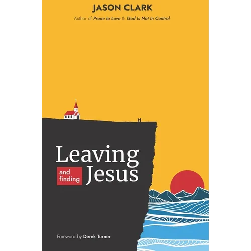 Leaving and Finding Jesus - Paperback