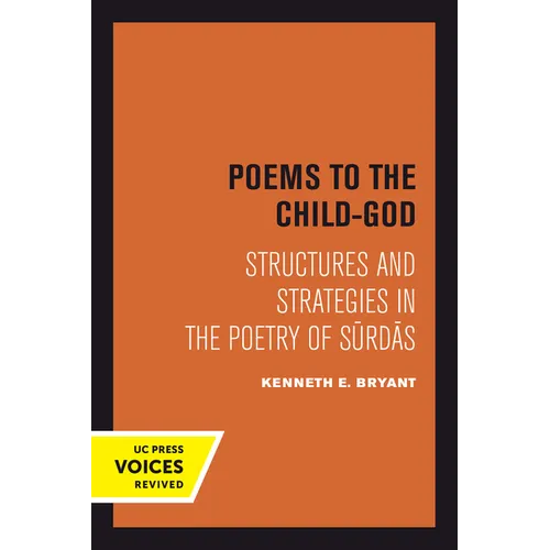 Poems to the Child-God: Structures and Strategies in the Poetry of Surdas - Paperback