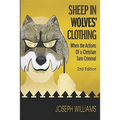 Sheep in Wolves' Clothing: When the Actions of a Christian Turn Criminal - Paperback