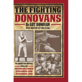 The Fighting Donovans: The boxing and football family of Professor Mike O' Donovan, Arthur Donovan Sr. and Arthur Donovan Jr. - Paperback