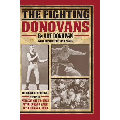 The Fighting Donovans: The boxing and football family of Professor Mike O' Donovan, Arthur Donovan Sr. and Arthur Donovan Jr. - Paperback