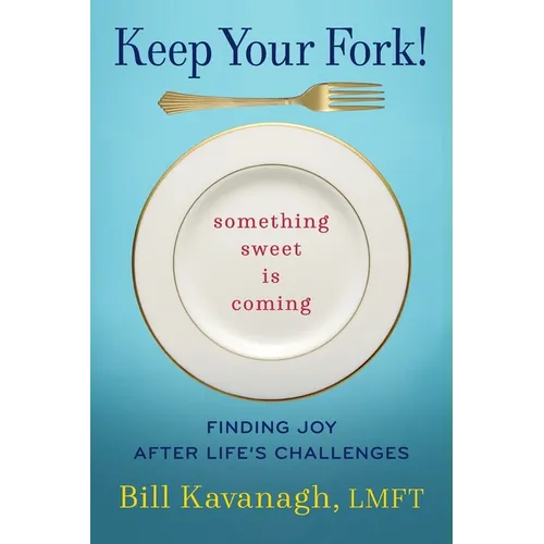 Keep Your Fork! Something Sweet is Coming - Paperback