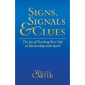 Signs, Signals and Clues: The Joy of Tracking Your Life in Partnership with Spirit - Paperback