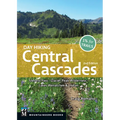 Day Hiking Central Cascades: Stevens Pass * Glacier Peak Wilderness * Lakes Wenatchee & Chelan (Day Hiking Series) - Paperback