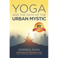 Yoga and the Path of the Urban Mystic: 4th Edition - Paperback