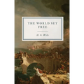 The World Set Free: A Story of Mankind - Paperback