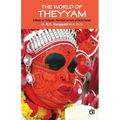 The world of Theyyam (A study on Theyyam, the ritual art form of North Kerala) - Paperback