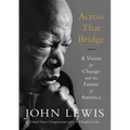 Across That Bridge: A Vision for Change and the Future of America - Paperback
