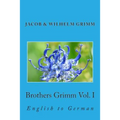 Brothers Grimm Vol. I: English to German - Paperback