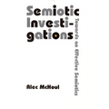 Semiotic Investigations: Towards an Effective Semiotics - Hardcover