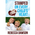 Stamped on Every Child's Heart: Impulsive Behavior - Paperback