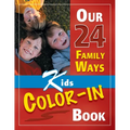 Our 24 Family Ways: Kids Color-In Book - Paperback