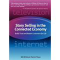 Story Selling in the Connected Economy: Build Trust and Retain Customers for Life - Hardcover