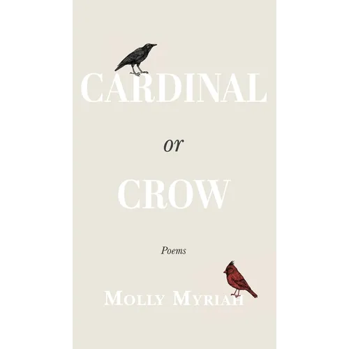 Cardinal or Crow: Poems - Hardcover