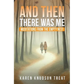 And Then There Was Me ― Meditations from the Empty Nest - Paperback